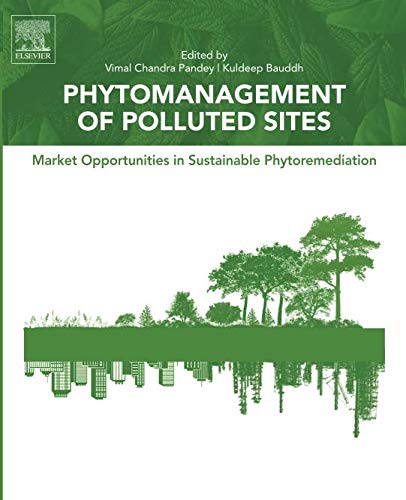 Book Phytomanagement of Polluted Sites: Market Opportunities in Sustainable Phytoremediation free