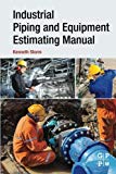 Book Industrial Piping and Equipment Estimating Manual free