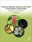 Book Common Grasses, Legumes and Forbs of the Eastern United States: Identification and Adaptation free