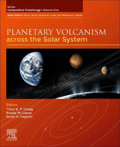 Book Planetary Volcanism across the Solar System (Volume 1) (Comparative Planetology, Volume 1) free
