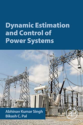 Book Dynamic Estimation and Control of Power Systems free