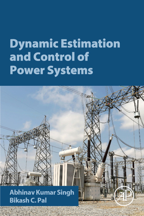 Book Dynamic Estimation and Control of Power Systems free