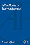 Book In Vivo Models to Study Angiogenesis free