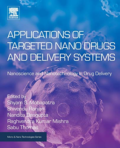 Book Applications of Targeted Nano Drugs and Delivery Systems: Nanoscience and Nanotechnology in Drug Delivery (Micro and Nano Technologies) free