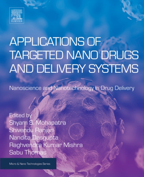 Book Applications of Targeted Nano Drugs and Delivery Systems: Nanoscience and Nanotechnology in Drug Delivery (Micro and Nano Technologies) free