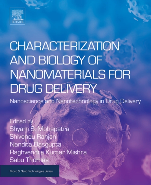 Book Characterization and Biology of Nanomaterials for Drug Delivery: Nanoscience and Nanotechnology in Drug Delivery (Micro and Nano Technologies) free