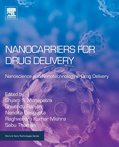 Book Nanocarriers for Drug Delivery: Nanoscience and Nanotechnology in Drug Delivery (Micro and Nano Technologies) free