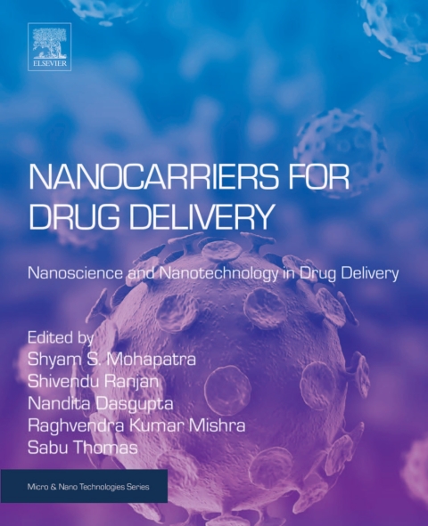Book Nanocarriers for Drug Delivery: Nanoscience and Nanotechnology in Drug Delivery (Micro and Nano Technologies) free