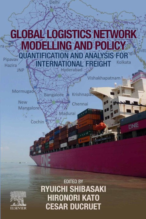 Book Global Logistics Network Modelling and Policy: Quantification and Analysis for International Freight free