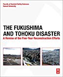 Book The Fukushima and Tohoku Disaster: A Review of the Five-Year Reconstruction Efforts free