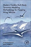 Book Modern Flexible Multi-body Dynamics Modeling Methodology For Flapping Wing Vehicles free