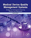 Book Medical Device Quality Management Systems: Strategy and Techniques for Improving Efficiency and Effectiveness free