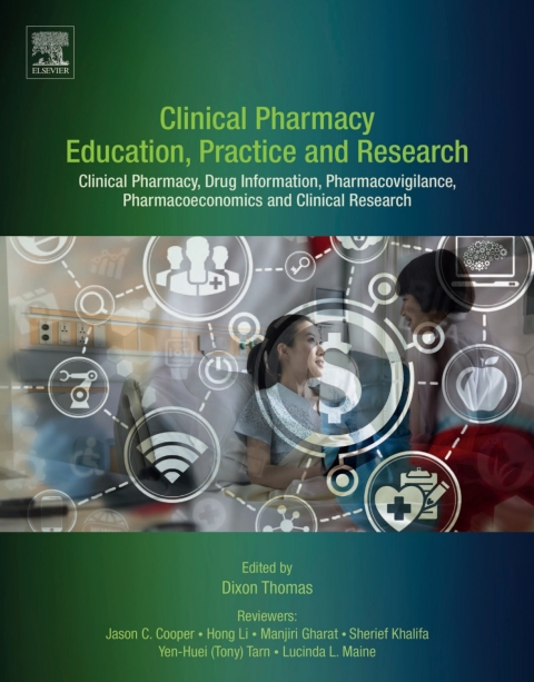 Book Clinical Pharmacy Education, Practice and Research: Clinical Pharmacy, Drug Information, Pharmacovigilance, Pharmacoeconomics and Clinical Research free