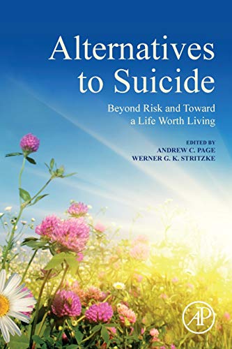 Book Alternatives to Suicide: Beyond Risk and Toward a Life Worth Living free