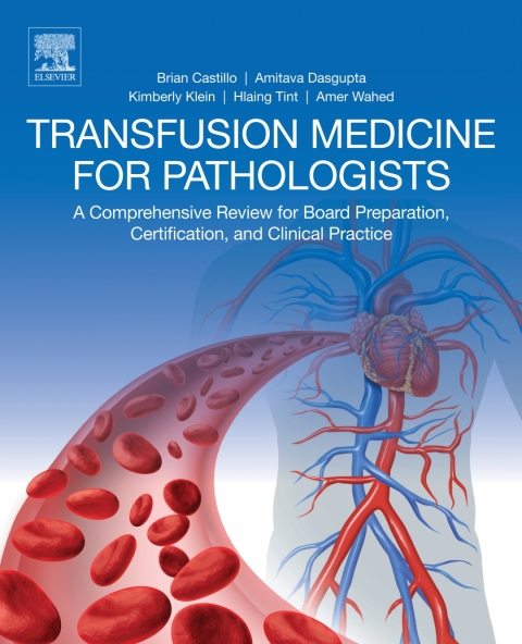 Book Transfusion Medicine for Pathologists: A Comprehensive Review for Board Preparation, Certification, and Clinical Practice free