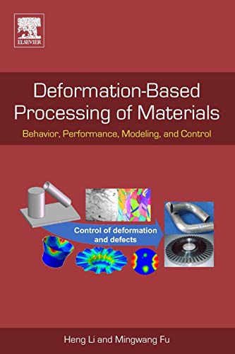 Book Deformation-Based Processing of Materials: Behavior, Performance, Modeling, and Control free