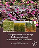 Book Transgenic Plant Technology for Remediation of Toxic Metals and Metalloids free
