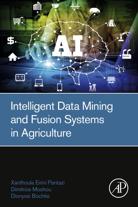 Book Intelligent Data Mining and Fusion Systems in Agriculture free