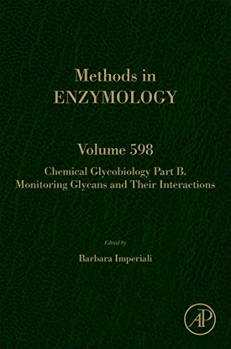 Book Chemical Glycobiology: Monitoring Glycans and Their Interactions (Volume 598) (Methods in Enzymology, Volume 598) free