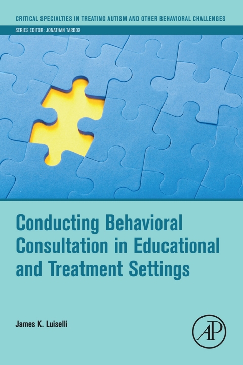Book Conducting Behavioral Consultation in Educational and Treatment Settings (Critical Specialties in Treating Autism and other Behavioral Challenges) free