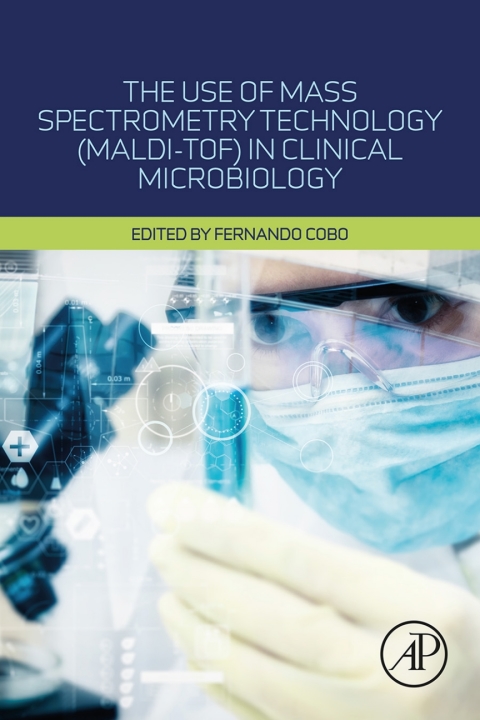 Book The Use of Mass Spectrometry Technology (MALDI-TOF) in Clinical Microbiology free