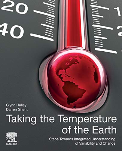 Book Taking the Temperature of the Earth: Steps towards Integrated Understanding of Variability and Change free