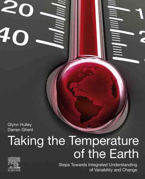 Book Taking the Temperature of the Earth: Steps towards Integrated Understanding of Variability and Change free