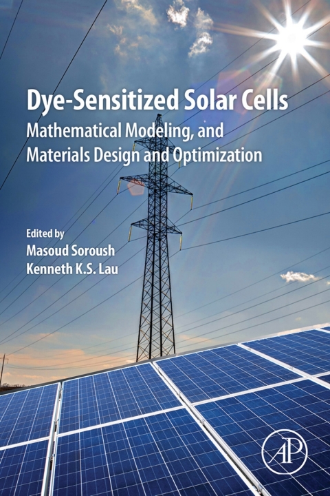 Book Dye-Sensitized Solar Cells: Mathematical Modelling, and Materials Design and Optimization free