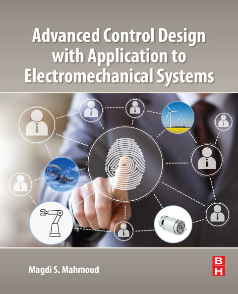 Book Advanced Control Design with Application to Electromechanical Systems free