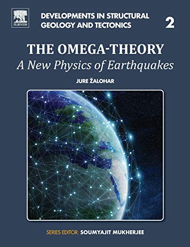 Book The Omega-Theory: A New Physics of Earthquakes (Volume 2) (Developments in Structural Geology and Tectonics, Volume 2) free