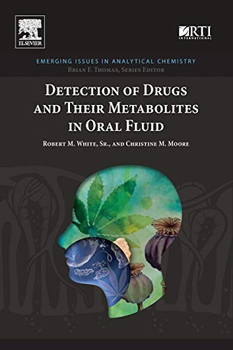 Book Detection of Drugs and Their Metabolites in Oral Fluid (Emerging Issues in Analytical Chemistry) free