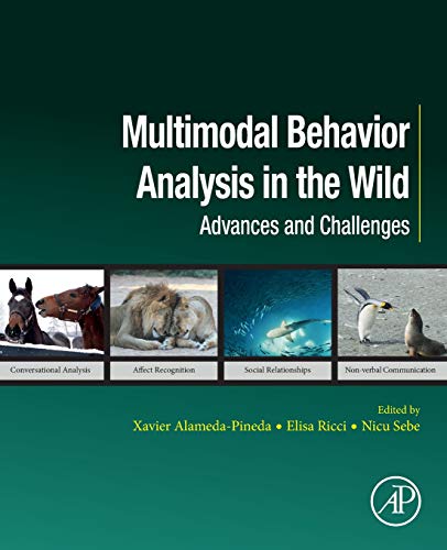 Book Multimodal Behavior Analysis in the Wild: Advances and Challenges (Computer Vision and Pattern Recognition) free