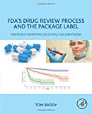 Book FDA's Drug Review Process and the Package Label: Strategies for Writing Successful FDA Submissions free
