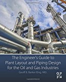 Book The Engineer's Guide to Plant Layout and Piping Design for the Oil and Gas Industries free