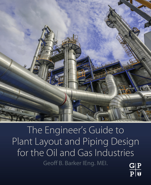 Book The Engineer's Guide to Plant Layout and Piping Design for the Oil and Gas Industries free