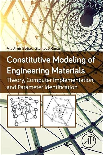 Book Constitutive Modeling of Engineering Materials: Theory, Computer Implementation, and Parameter Identification free