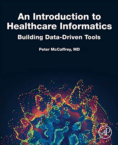 Book An Introduction to Healthcare Informatics: Building Data-Driven Tools free