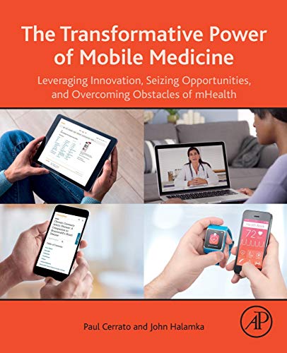 Book The Transformative Power of Mobile Medicine: Leveraging Innovation, Seizing Opportunities and Overcoming Obstacles of mHealth free