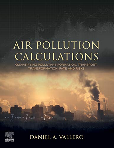 Book Air Pollution Calculations: Quantifying Pollutant Formation, Transport, Transformation, Fate and Risks free