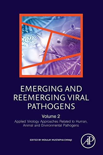 Book Emerging and Reemerging Viral Pathogens: Volume 2: Applied Virology Approaches Related to Human, Animal and Environmental Pathogens free