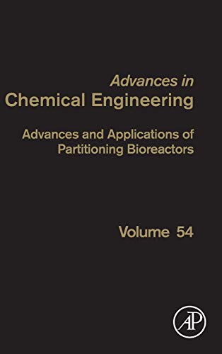 Book Advances and Applications of Partitioning Bioreactors (Volume 54) (Advances in Chemical Engineering, Volume 54) free