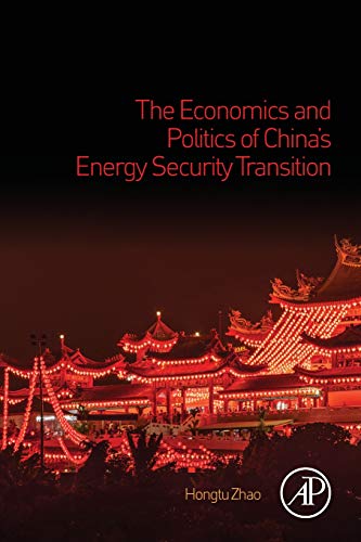Book The Economics and Politics of China’s Energy Security Transition free