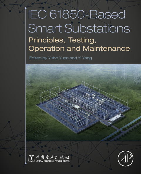 Book IEC 61850-Based Smart Substations: Principles, Testing, Operation and Maintenance free