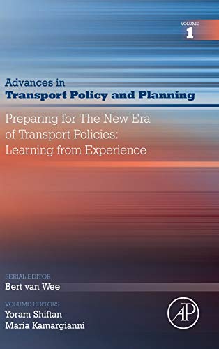 Book Preparing for the New Era of Transport Policies: Learning from Experience (Volume 1) (Advances in Transport Policy and Planning, Volume 1) free