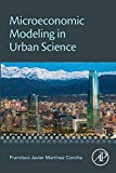 Book Microeconomic Modeling In Urban Science free