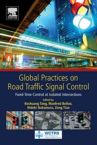 Book Global Practices on Road Traffic Signal Control: Fixed-Time Control at Isolated Intersections (World Conference on Transport Research Society) free