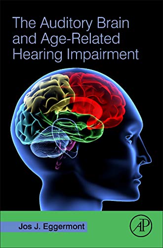 Book The Auditory Brain and Age-Related Hearing Impairment free