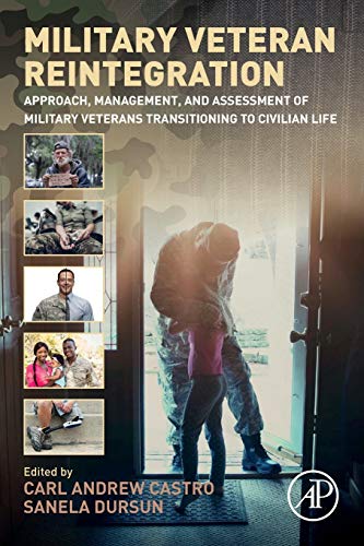 Book Military Veteran Reintegration: Approach, Management, and Assessment of Military Veterans Transitioning to Civilian Life free