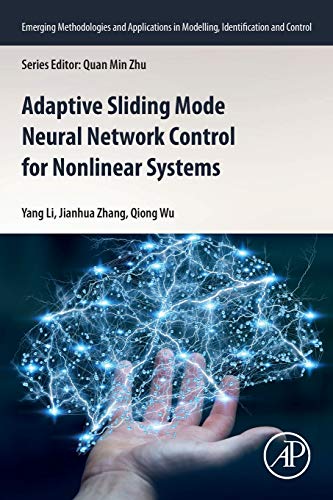 Book Adaptive Sliding Mode Neural Network Control for Nonlinear Systems (Emerging Methodologies and Applications in Modelling, Identification and Control) free