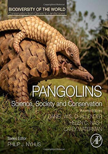 Book Pangolins: Science, Society and Conservation (Biodiversity of the World: Conservation from Genes to Landscapes) free